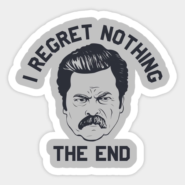 Ron Swanson Parks and Rec I regret nothing Sticker by stayfrostybro